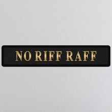 Load image into Gallery viewer, No Riff Raff Street Sign
